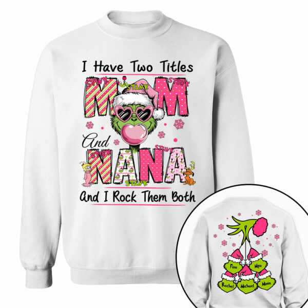 I Have Two Titles Mom and Nana - Custom Sweatshirt For Grandma Nana Mom - Best Family Gifts NA04 - Image 6
