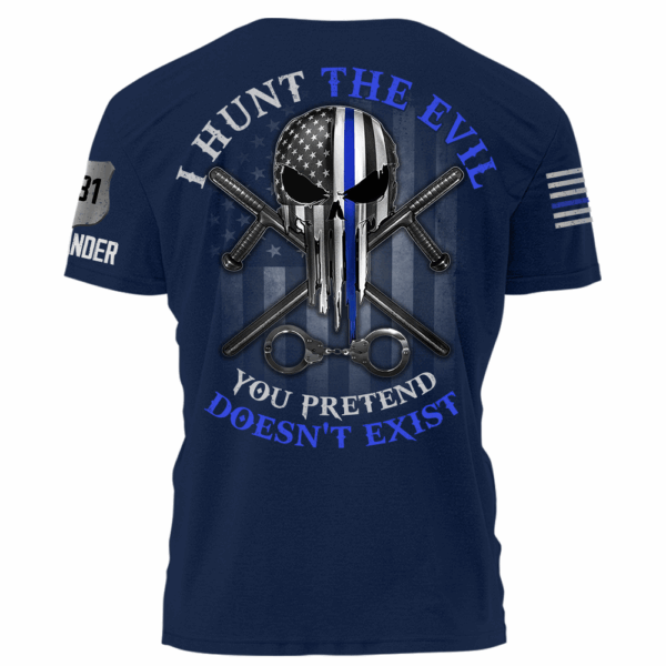 I Hunt The Evil You Pretend Doesn't Exist Police Personalized Shirt For Policeman K1702 - Image 5