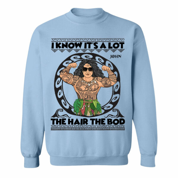 I Know It's A Lot The Hair The Bod Personalized Shirt For Dad - Father's Day Gift - Image 5