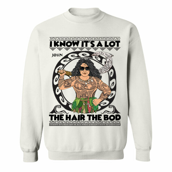I Know It's A Lot The Hair The Bod Personalized Shirt For Dad - Father's Day Gift Vr2 - Image 7