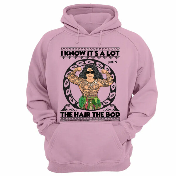 I Know It's A Lot The Hair The Bod Personalized Shirt For Dad - Father's Day Gift - Image 10