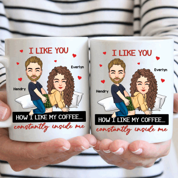 I Like You How I Like My Coffee... - Couple Personalized Custom Mug - Gift For Husband Wife, Anniversary - Image 3