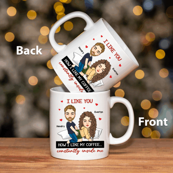 I Like You How I Like My Coffee... - Couple Personalized Custom Mug - Gift For Husband Wife, Anniversary - Image 5