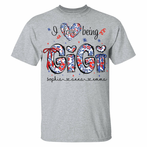 I Love Being Gigi - Personalized Grandma Shirt, Custom Nickname and Kid, Gift For Mother's Day, Independence Day NA04 - Image 6