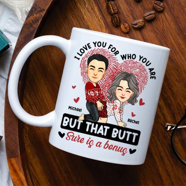 I Love You For Who You Are - Personalized Mug For Couples - Your B is A Bonus NA04 - Image 2