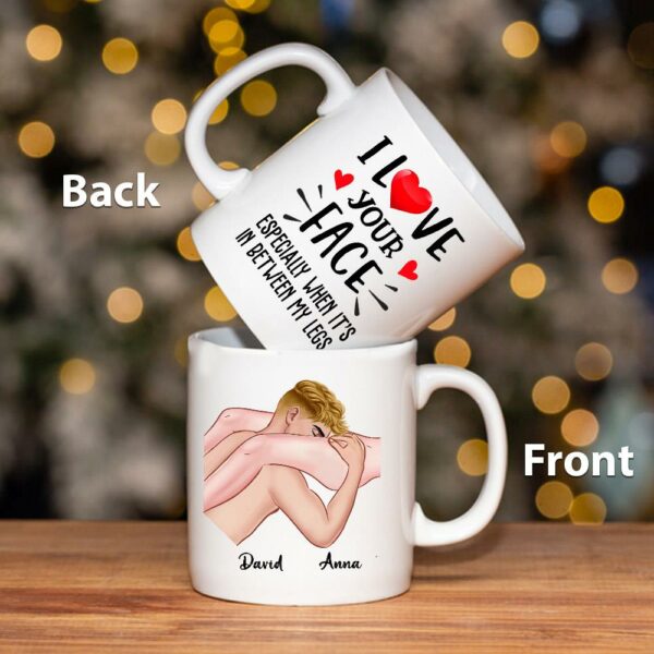 I Love Your Face - Personalized Mug For Couple, Naughty Valentines Day Gifts - Image 5