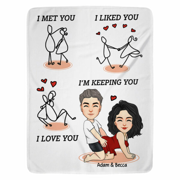 I Met You I Liked You.. I'm Keeping You - Personalized Blanket Gifts for Boyfriend/Girlfriend, Custom Anniversary Blanket for Husband/Wife, Blanket For Couple - Image 3