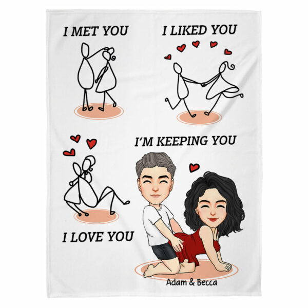 I Met You I Liked You.. I'm Keeping You - Personalized Blanket Gifts for Boyfriend/Girlfriend, Custom Anniversary Blanket for Husband/Wife, Blanket For Couple - Image 2