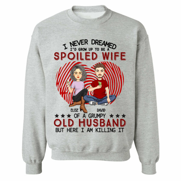 I Never Dreamed I'd Grow Up To Be A Spoiled Wife - Personalized Shirt For Wife - Image 8