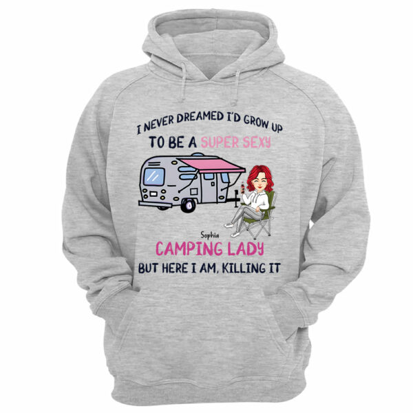 I Never Dreamed Id Grow Up to Be A Super Sexy Camping Lady - Personalized Shirt - Image 11