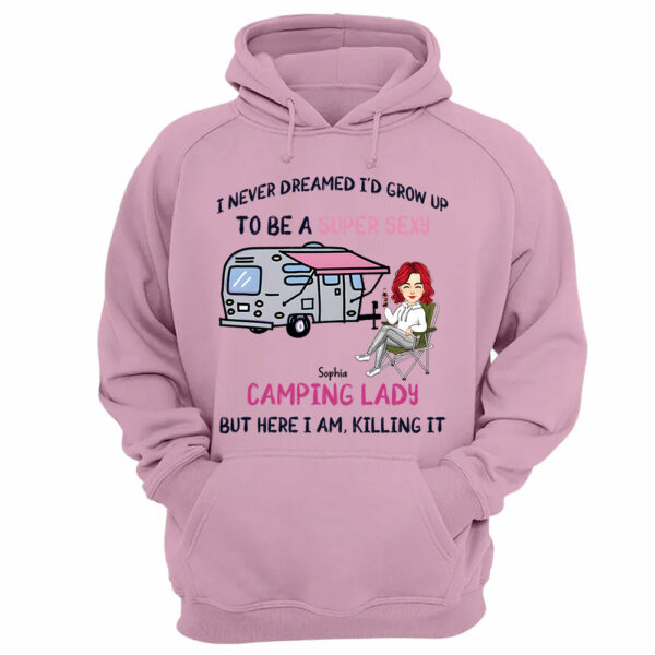 I Never Dreamed Id Grow Up to Be A Super Sexy Camping Lady - Personalized Shirt - Image 12