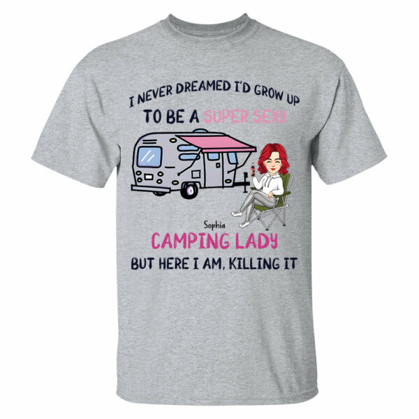 I Never Dreamed Id Grow Up to Be A Super Sexy Camping Lady - Personalized Shirt - Image 2