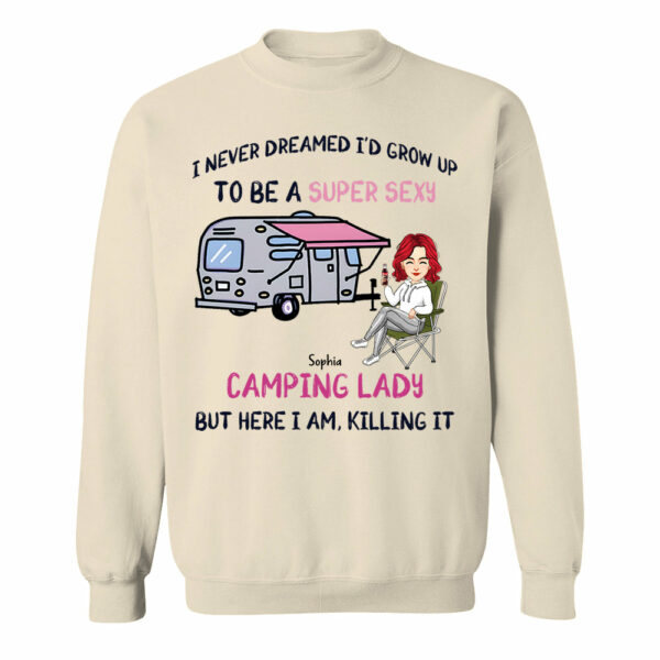 I Never Dreamed Id Grow Up to Be A Super Sexy Camping Lady - Personalized Shirt - Image 9