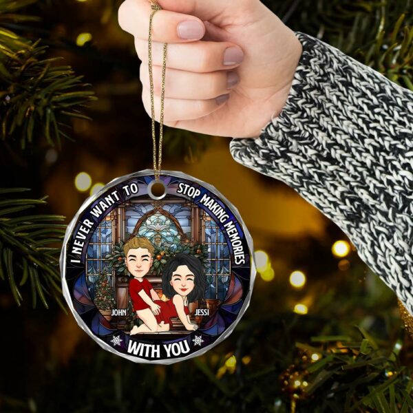 I Never Want To Stop Making Memories With You - Couple Personalized Custom Circle Glass Ornament - Christmas Gift For Husband Wife, Anniversary - Image 6