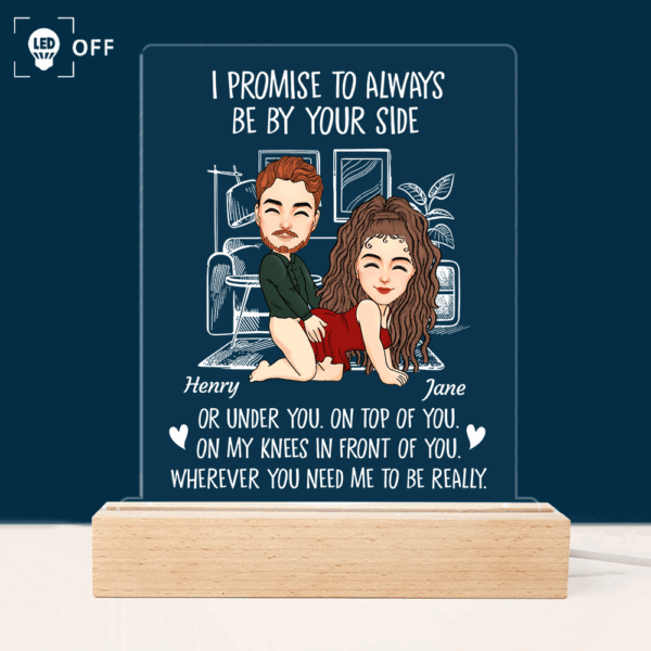 I Promise To Always Be By Your Side - Custom Naughty Anniversary Birthday LED Light For Couples or Boyfriend Husband Fiance Girlfriend Wife - Image 2