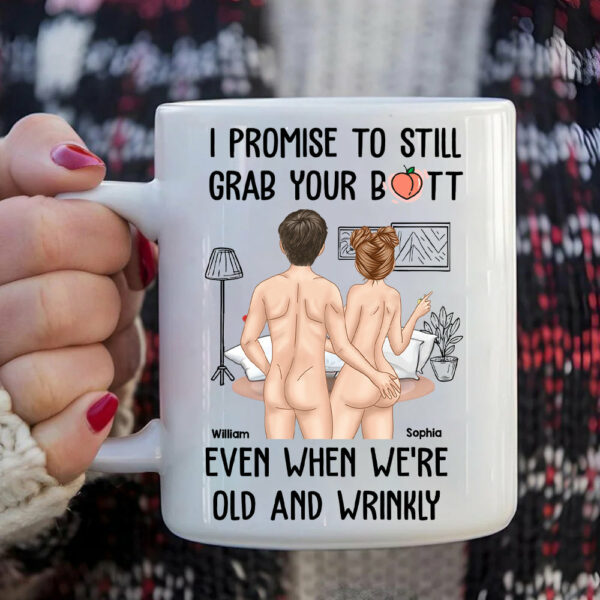 I Promise To Still Grab Your Butt - Personalized Mug