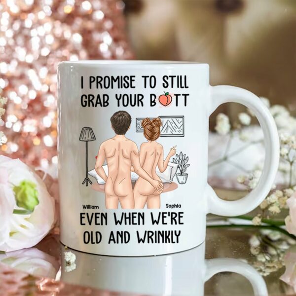 I Promise To Still Grab Your Butt - Personalized Mug - Image 5