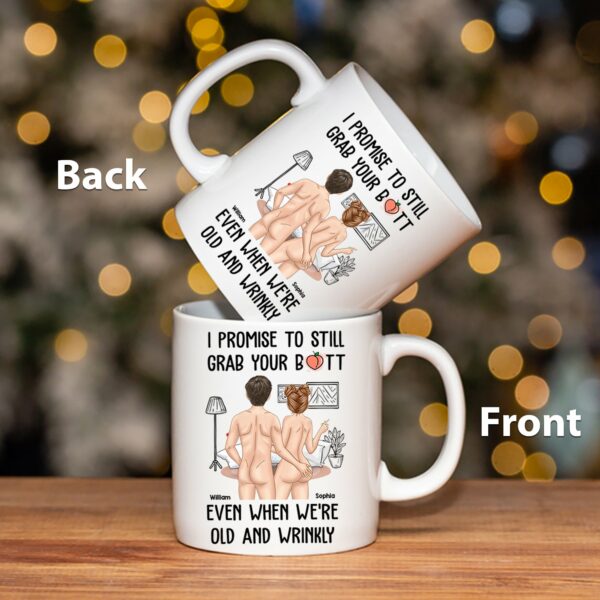 I Promise To Still Grab Your Butt - Personalized Mug - Image 4
