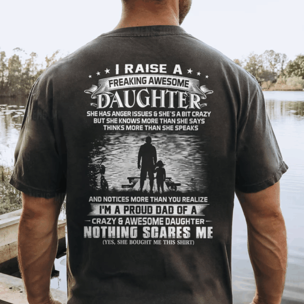 I Raise A Freakin' Awesome Daughter Shirt Perfect Gift For Dad - Image 3