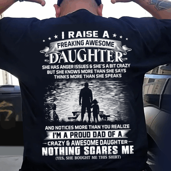 I Raise A Freakin' Awesome Daughter Shirt Perfect Gift For Dad - Image 4