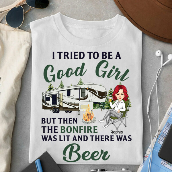 I Tried To Be A Good Girl - Camping For Life - Custom Shirt For Traveling Lovers NA04