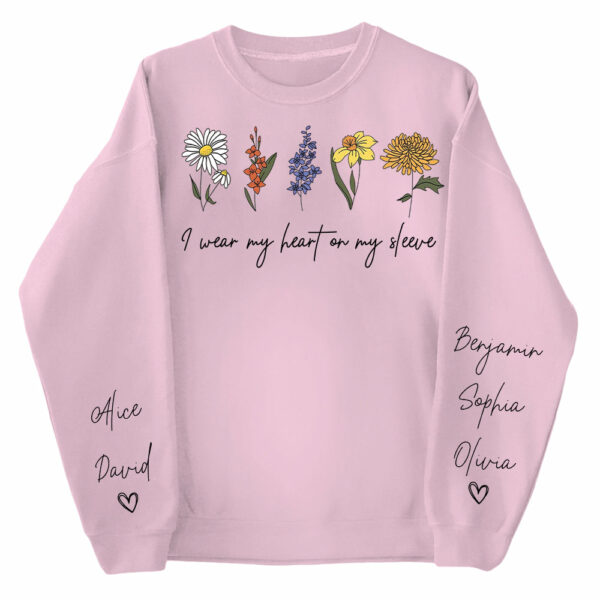 I Wear My Heart On My Sleeve Sweatshirt, Personalize Mom Gift Sweatshirt, Birth Month Flower Gift for Grandma, Gigi Gift, Granny Gift - Image 6