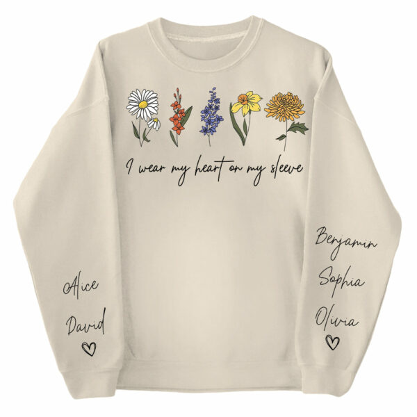 I Wear My Heart On My Sleeve Sweatshirt, Personalize Mom Gift Sweatshirt, Birth Month Flower Gift for Grandma, Gigi Gift, Granny Gift - Image 3