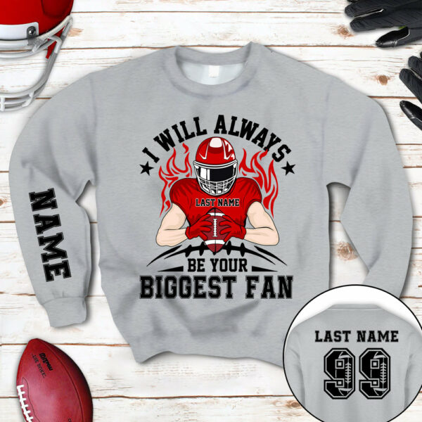I Will Always Be Your Biggest Fan All Over Print Shirt For Family Member Custom Shirt Gift For Football Mom Football Lovers H2511 - Image 7