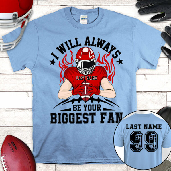 I Will Always Be Your Biggest Fan All Over Print Shirt For Family Member Custom Shirt Gift For Football Mom Football Lovers H2511 - Image 6