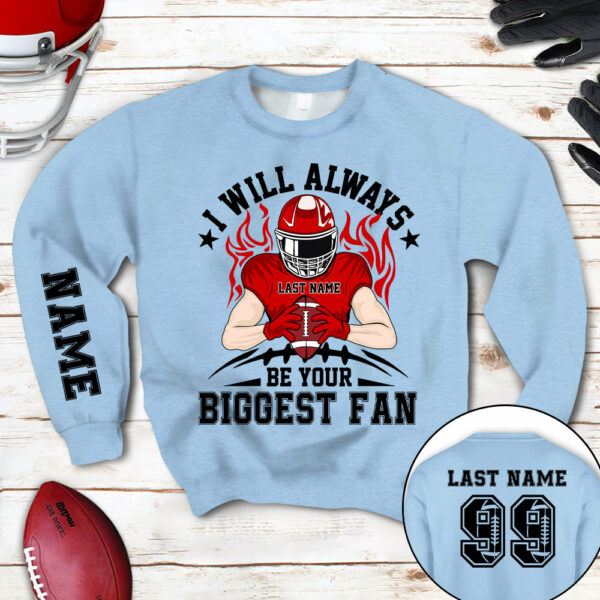I Will Always Be Your Biggest Fan All Over Print Shirt For Family Member Custom Shirt Gift For Football Mom Football Lovers H2511 - Image 9