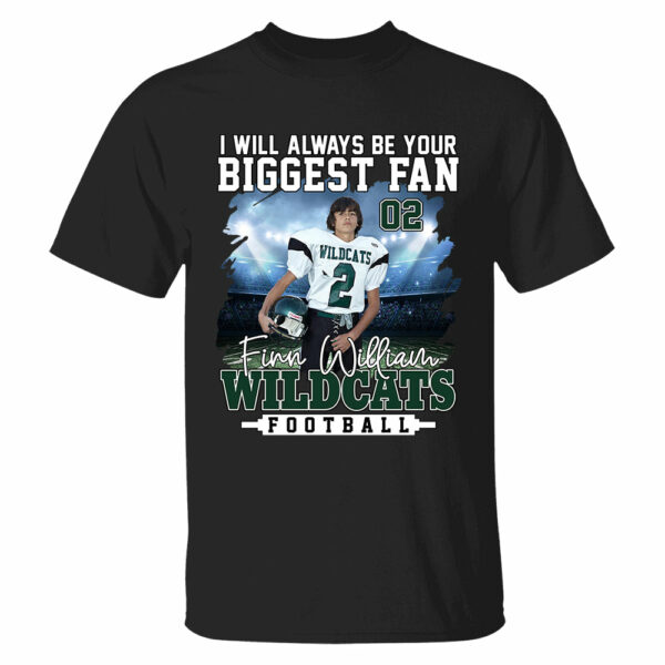 I Will Always Be Your Biggest Fan Personalized Shirt For Football Mom Grandma Sport Family - Image 2