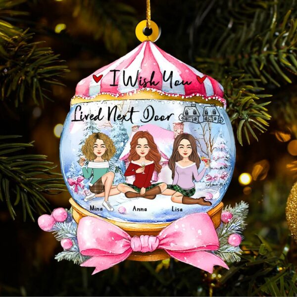 I Wish You Lived Next Door Wonderful Time Ornament - Personalized Acrylic Ornament - Image 4