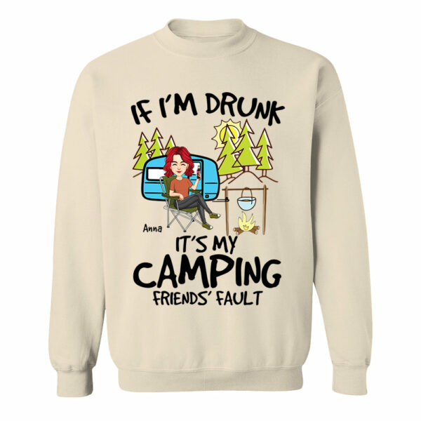 If I'm Drunk, It's My Camping Friends' Fault - Custom Shirt For Camping Lovers, Camping Teamates NA04 - Image 12