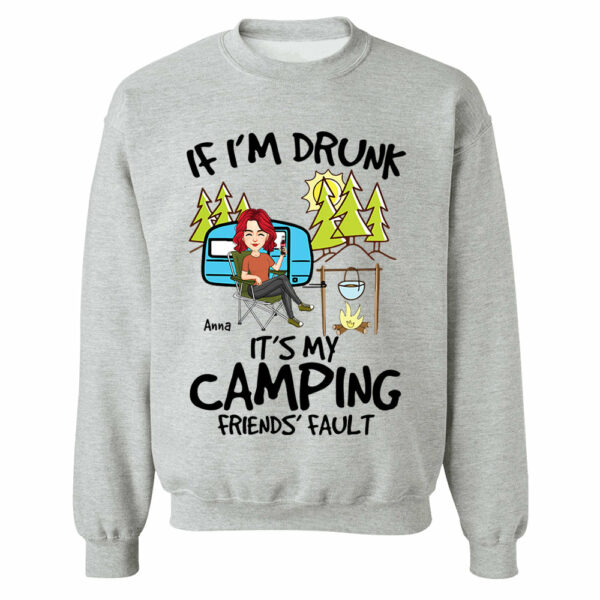 If I'm Drunk, It's My Camping Friends' Fault - Custom Shirt For Camping Lovers, Camping Teamates NA04 - Image 11