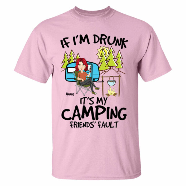 If I'm Drunk, It's My Camping Friends' Fault - Custom Shirt For Camping Lovers, Camping Teamates NA04 - Image 6