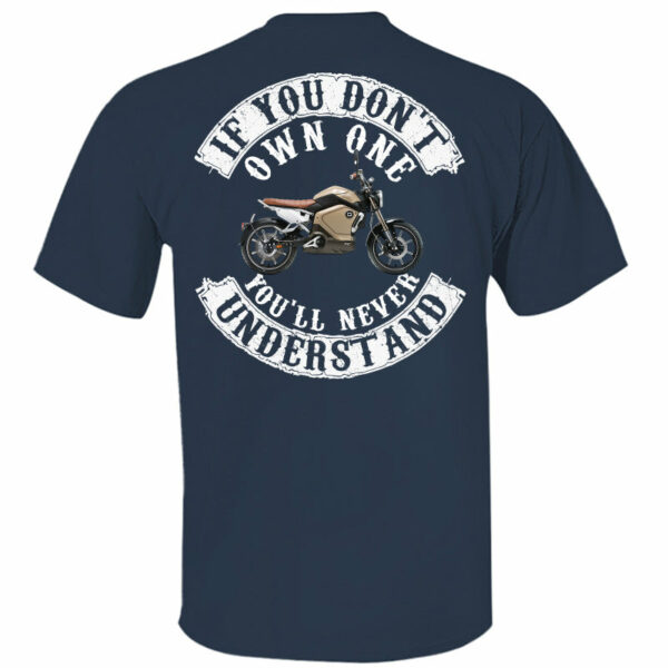 If You Don't Own One You'll Never Understand - Custom Upload Photo Shirt For Biker - Image 4