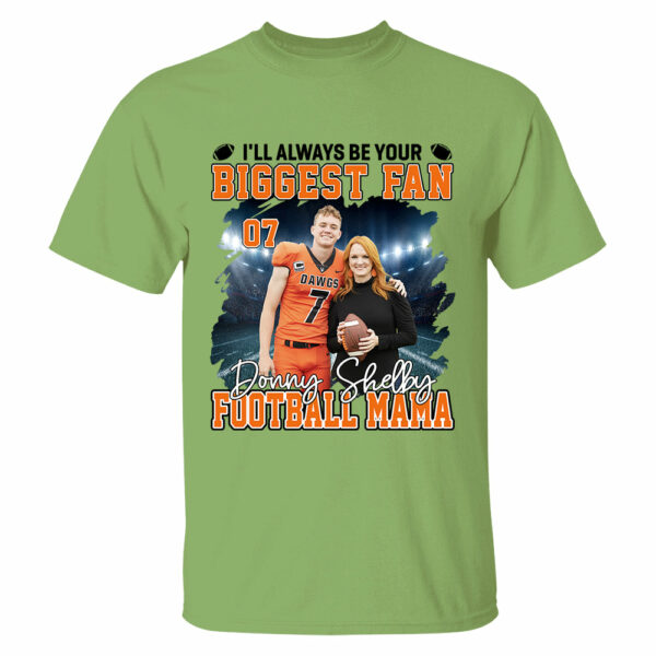 I'll Always Be Your Biggest Fan Personalized Football Game Days Shirt Custom Photo Nickname - Image 11