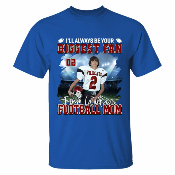 I'll Always Be Your Biggest Fan Personalized Game Day Shirt Custom Photo & Nickname - Image 13