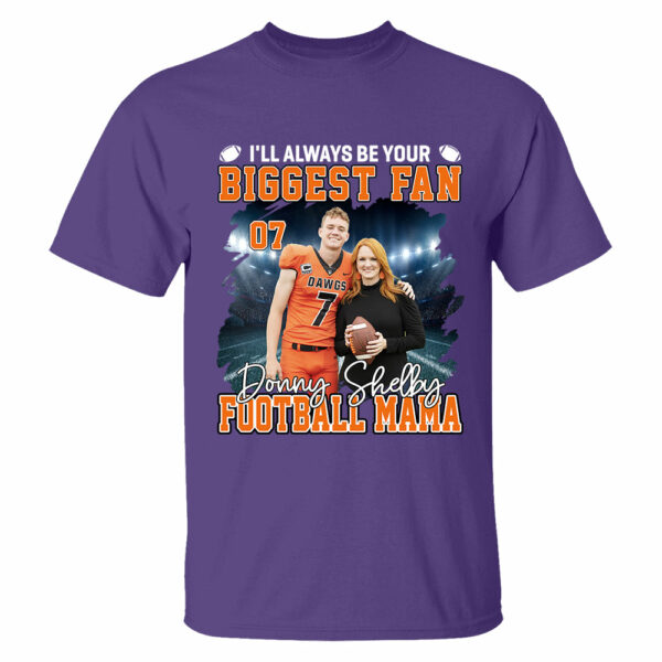 I'll Always Be Your Biggest Fan Personalized Game Day Shirt Custom Photo & Nickname - Image 9