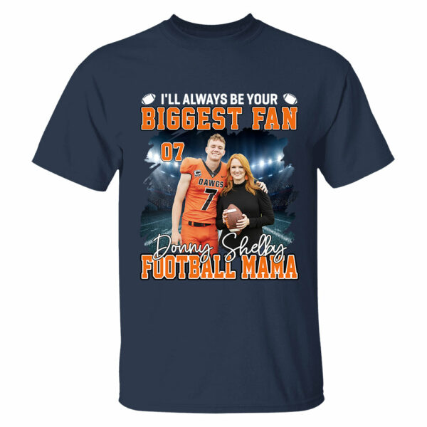 I'll Always Be Your Biggest Fan Personalized Game Day Shirt Custom Photo & Nickname - Image 4