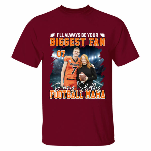 I'll Always Be Your Biggest Fan Personalized Game Day Shirt Custom Photo & Nickname - Image 8