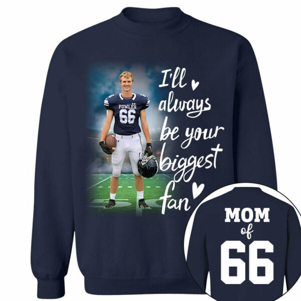 I'll Always Be Your Biggest Fan Personalized Shirt Custom Sport and Player Sport Mom Shirt K1702 - Image 6