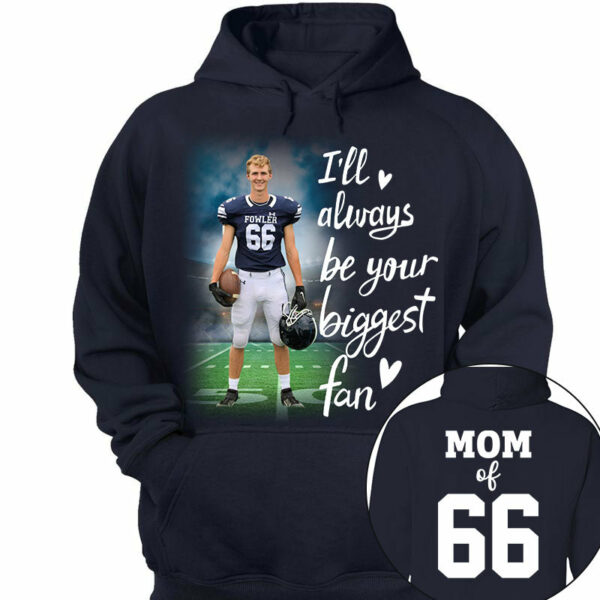 I'll Always Be Your Biggest Fan Personalized Shirt Custom Sport and Player Sport Mom Shirt K1702 - Image 9