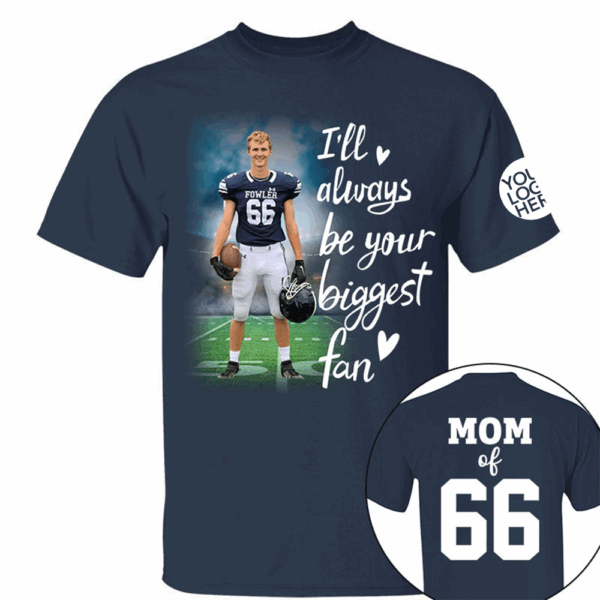 I'll Always Be Your Biggest Fan Personalized Shirt Custom Sport and Player Sport Mom Shirt vr2 - Image 3