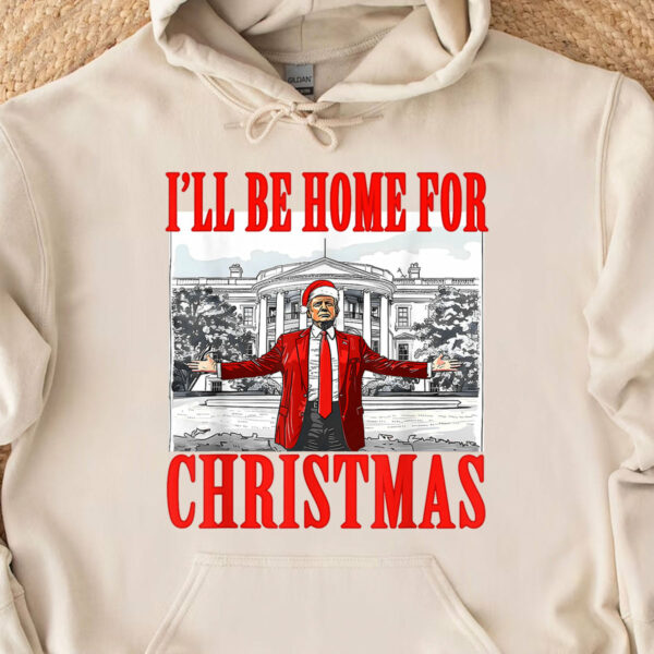 I'll Be Home For Christmas Funny Shirt - Image 2