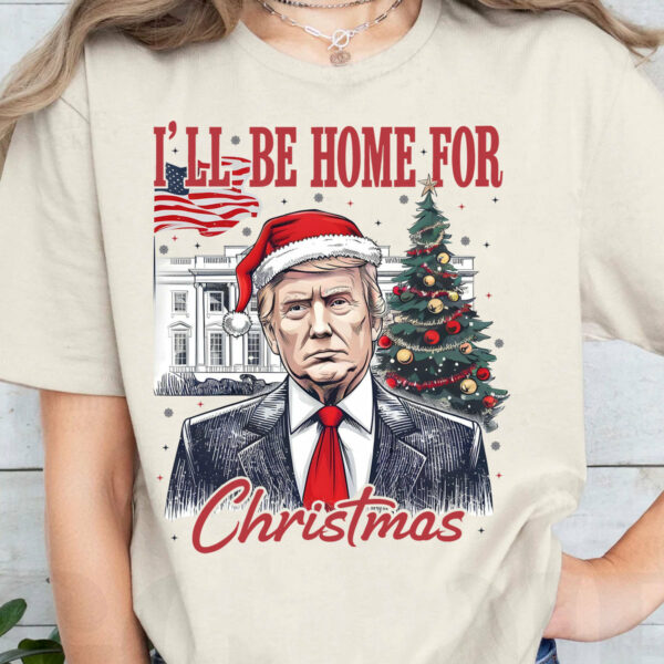 I'll Be Home For Christmas Shirt - Image 4