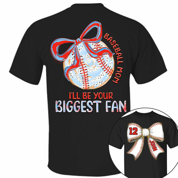 I'll Be Your Biggest Fan - Baseball Mom Shirt, Personalized Baseball Shirt, Gift For Baseball Lover A2110 - Image 4