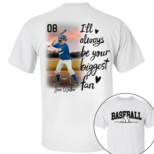 I'll Be Your Biggest Fan - Personalize Baseball Shirt Gift for Baseball Mom, Fall Baseball Season Shirt DO99 - Image 2