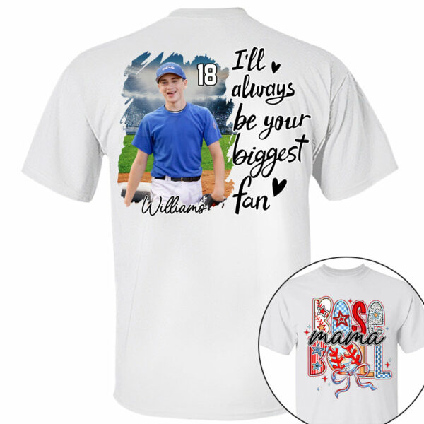 I'll Be Your Biggest Fan - Personalize Baseball Shirt Gift for Baseball Mom Tu24 - Image 6