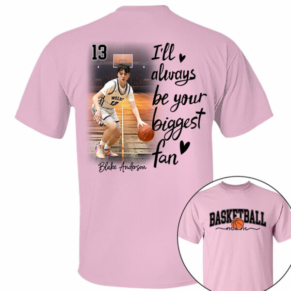 I'll Be Your Biggest Fan - Personalize Basketball Shirt Gift for Basketball Mom, Fall Basketball Season Shirt - Image 5